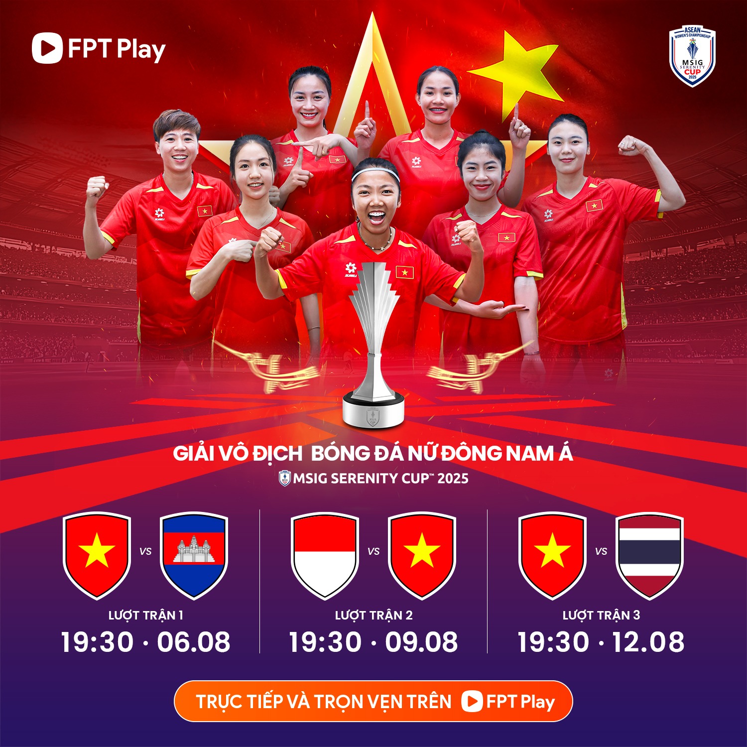 Đăng ký ITN FPT và FPT Play ngay hôm nay để không bỏ lỡ hành trình của ĐT nữ Việt Nam tại ASEAN Women’s MSIG Serenity Cup 2025
